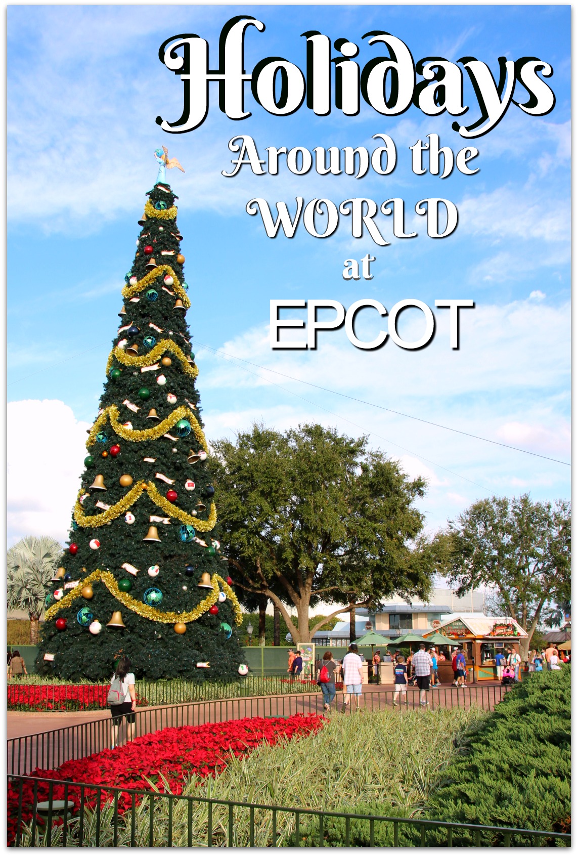 Epcot Festival of the Holidays - Food Fun & Faraway Places