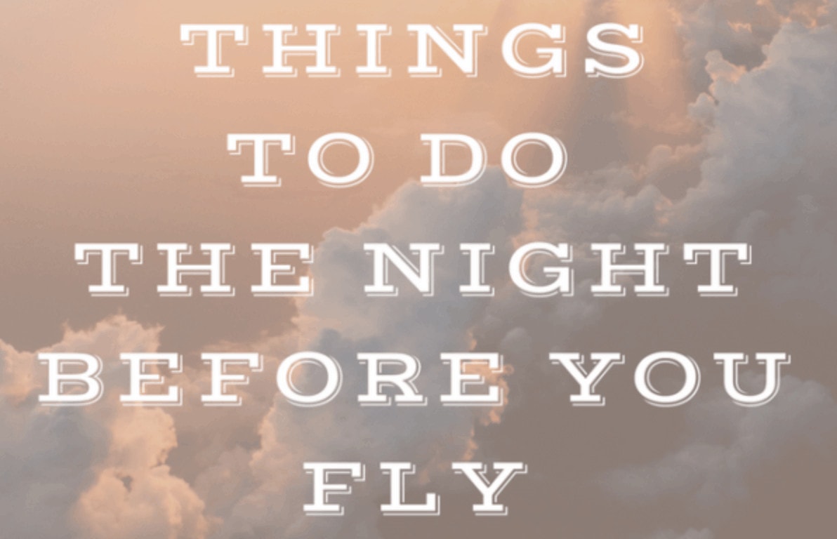 6 Things to Do the Night Before You Fly