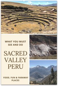 Sacred Valley Peru Visitor’s Guide - Food Fun & Faraway Places