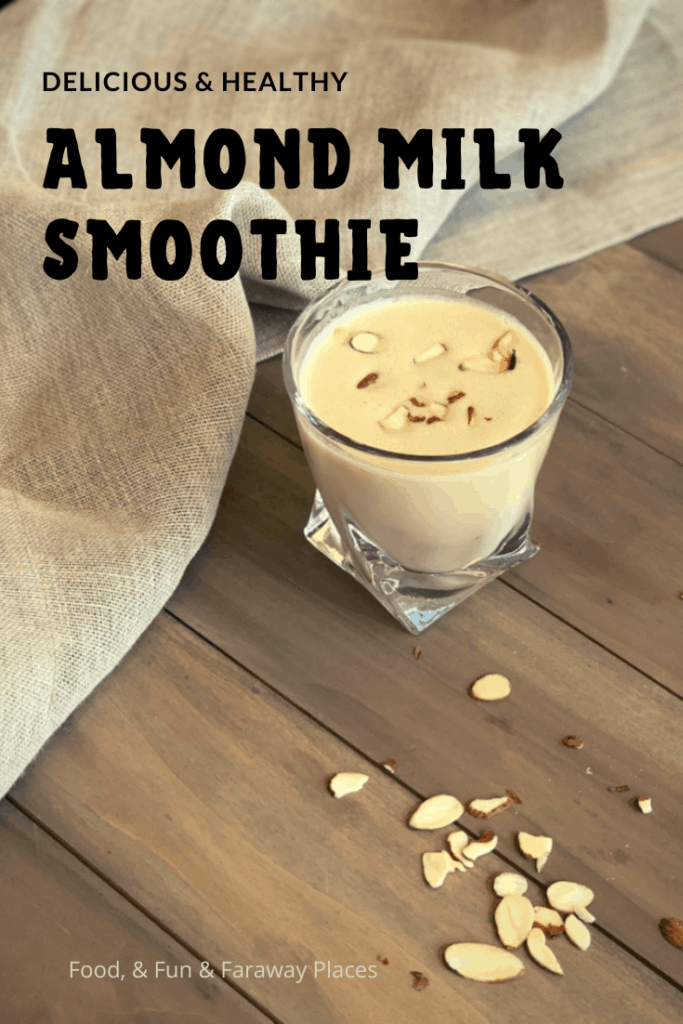 Almond Milk Smoothie Food Fun Faraway Places   Almond Milk Smoothie 683x1024 