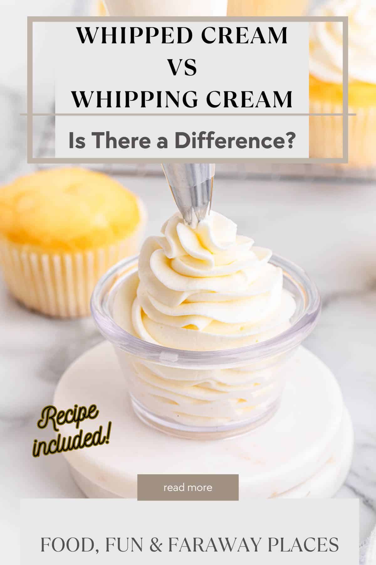 Whipped Cream vs Whipping Cream Food Fun & Faraway Places